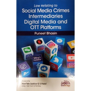 Oakbridge's Law Relating to Social Media Crimes Intermediaries, Digital Media and OTT Platforms by Puneet Bhasin